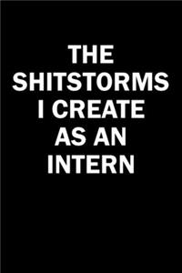 The Shitstorms I Create As An Intern