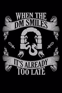 When the DM Smiles It's Already Too Late