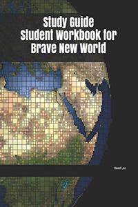 Study Guide Student Workbook for Brave New World