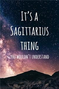 It's a Sagittarius Thing You Wouldn't Understand