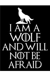 I Am A Wolf And Will Not Be Afraid
