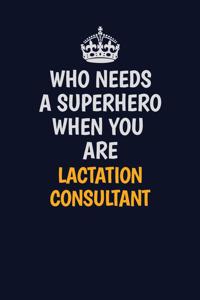 Who Needs A Superhero When You Are Lactation Consultant