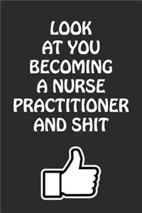 Look at You Becoming a Nurse Practitioner and Shit