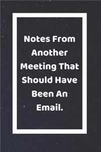 Notes From Another Meeting That Should Have Been An Email