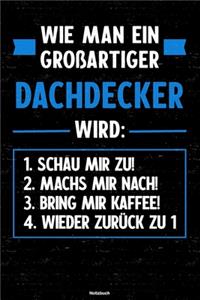 Wie man ein großartiger Dachdecker wird
