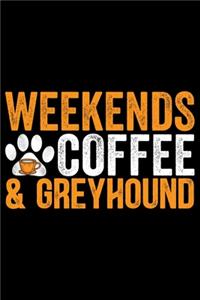Weekends Coffee & Greyhound