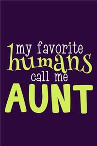 My Favorite Humans Call Me Aunt