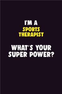 I'M A Sports Therapist, What's Your Super Power?
