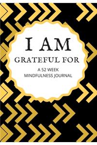 I Am Grateful for a 52 Week Mindfulness Journal