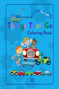 Things That Go Coloring Book for kids