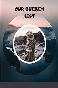 Our Bucket List