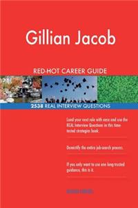 Gillian Jacob RED-HOT Career Guide; 2538 REAL Interview Questions