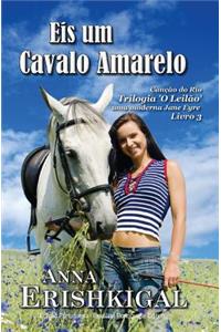 Eis um Cavalo Amarelo (Portuguese Edition)