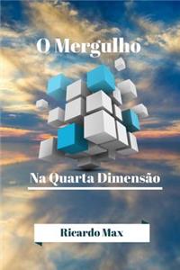 O Mergulho Na Quarta Dimens�o