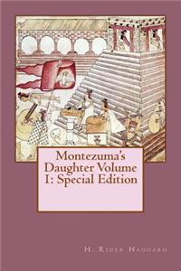 Montezuma's Daughter Volume 1