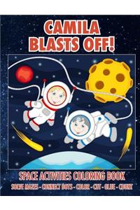 Camila Blasts Off! Space Activities Coloring Book