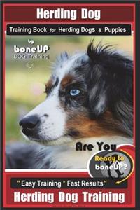 Herding Dog Training Book for Herding Dogs & Puppies By BoneUP DOG Training