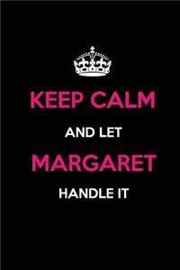 Keep Calm and Let Margaret Handle It