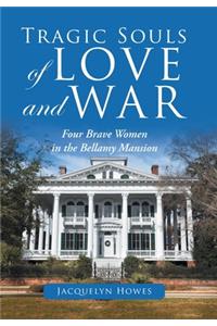 Tragic Souls of Love and War