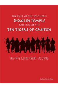 Fall of the Southern Shaolin Temple and Rise of the Ten Tigers of Canton