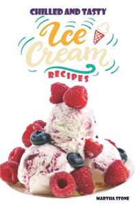 Chilled and Tasty Ice-Cream Recipes