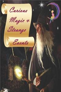 Curious Magic & Strange Events