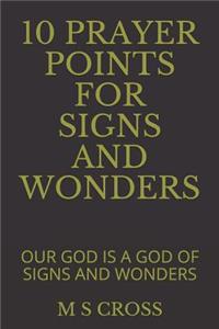 10 Prayer Points for Signs and Wonders