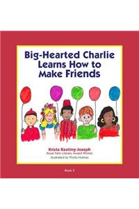 Big-Hearted Charlie Learns How to Make Friends