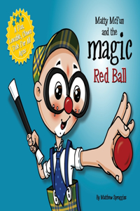 Matty McFun and the Magic Red Ball