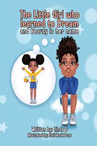 Little Girl Who Learned to Dream and Beauty Is Her Name