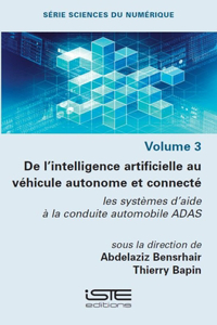 De l'intelligence artificielle au vehicule autonome et connecte: les systemes d'aide a la conduite automobile ADAS