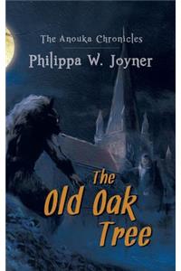 The Old Oak Tree (The Anouka Chronicles)