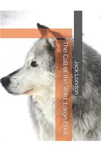 The Call of the Wild: Large Print
