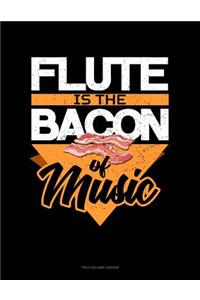 Flute Is the Bacon of Music: Unruled Composition Book