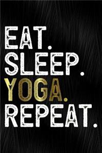 Eat Sleep Yoga Repeat
