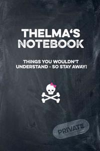 Thelma's Notebook Things You Wouldn't Understand So Stay Away! Private