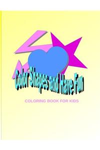 Have Fun Coloring Shapes Coloring Book for Kids