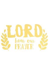 Lord Hear Our Prayer