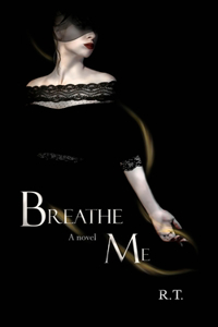 Breathe Me