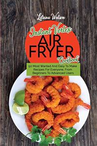 Instant Vortex Air fryer Cookbook