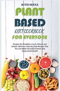 Plant-Based Diet Cookbook for Everyone
