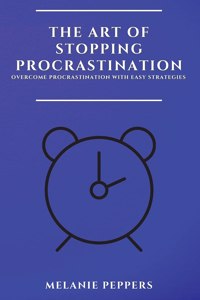 Art of Stopping Procrastination