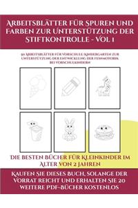 Die besten Bücher für Kleinkinder im Alter von 2 Jahren (Arbeitsblätter für Spuren und Farben zur Unterstützung der Stiftkontrolle - Vol 1)