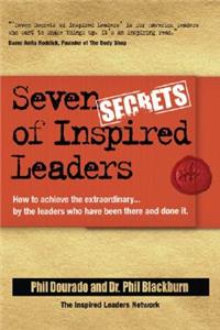 Seven Secrets of Inspired Leaders