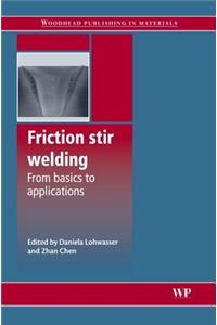 Friction Stir Welding: From Basics to Applications (Woodhead Publishing Series in Welding and Other Joining Technologies)