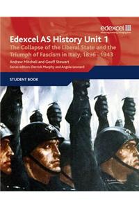 Edexcel GCE History AS Unit 1 E/F3 The Collapse of the Liberal State and the Triumph of Fascism in Italy, 1896-1943
