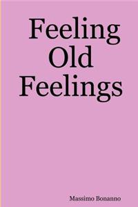 Feeling Old Feelings