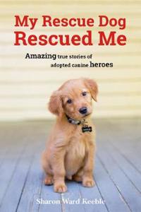 My Rescue Dog Rescued Me