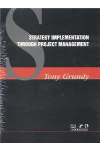 Strategy Implementation Through Project Management