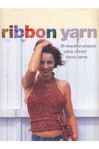 Knitting with Ribbon Yarn